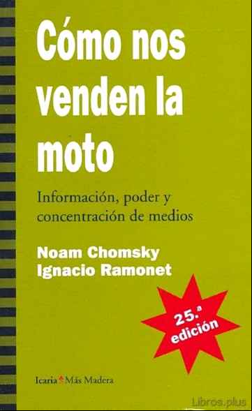 Descargar ebook COMO NOS VENDEN LA MOTO: INFORMACION, PODER Y CONCENTRACION DE ME DIOS (27ª ED.) en epub