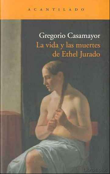 Descargar ebook LA VIDA Y LAS MUERTES DE ETHEL JURADO en epub