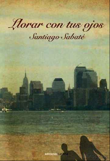 Descargar ebook LLORAR CON TUS OJOS en epub