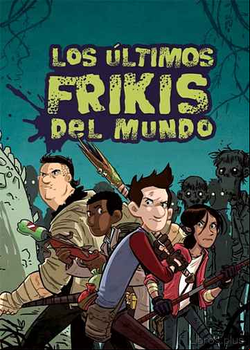 Descargar gratis ebook 1.LOS ULTIMOS FRIKIS DEL MUNDO en epub