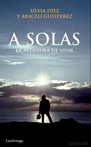 Descargar gratis ebook A SOLAS: LA AVENTURA DE VIVIR en epub