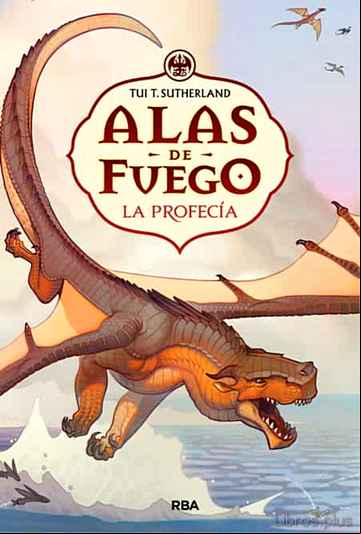 Descargar gratis ebook ALAS DE FUEGO 1: LA PROFECIA en epub