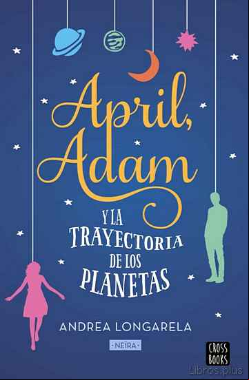 Descargar gratis ebook APRIL, ADAM Y LA TRAYECTORIA DE LOS PLANETAS en epub
