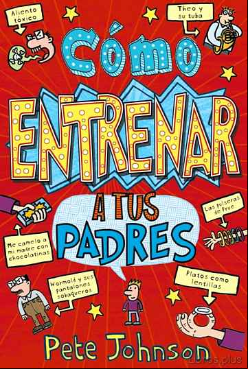 Descargar gratis ebook COMO ENTRENAR A TUS PADRES en epub