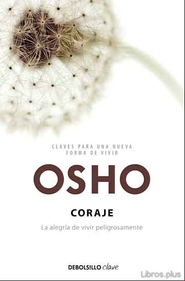 Descargar ebook CORAJE: LA ALEGRIA DE VIVIR PELIGROSAMENTE