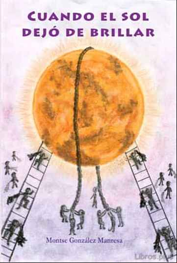 Descargar gratis ebook CUANDO EL SOL DEJO DE BRILLAR en epub
