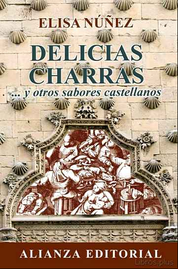 Descargar libro DELICIAS CHARRAS Y OTROS SABORES CASTELLANOS