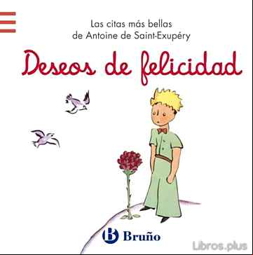 Descargar gratis ebook DESEOS DE FELICIDAD: LAS CITAS MAS BELLAS DE ANTOINE DE SAINT-EXU PERY en epub