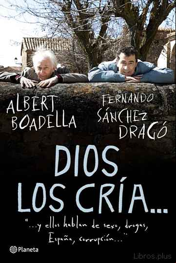 Descargar ebook DIOS LOS CRIA Y ELLOS HABLAN DE SEXO, DROGAS, ESPAÑA, CORRUPCION