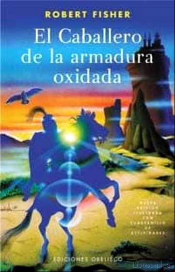 Descargar ebook EL CABALLERO DE LA ARMADURA OXIDADA (RUSTICA)