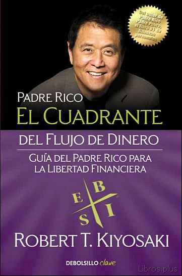 Descargar ebook EL CUADRANTE DEL FLUJO DE DINERO: GUIA DEL PADRE RICO PARA LA LIBERTAD FINANCIERA