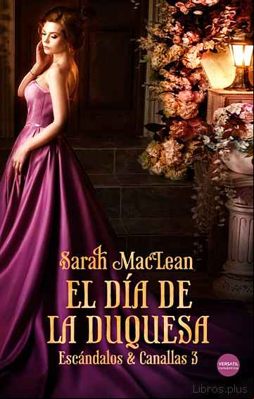 Descargar gratis ebook EL DIA DE LA DUQUESA (SAGA ESCANDALOS & CANALLAS 3) en epub