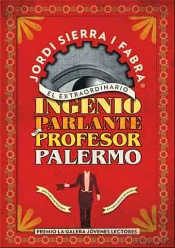 Descargar gratis ebook EL EXTRAORDINARIO INGENIO PARLANTE DEL PROFESOR PALERMO en epub