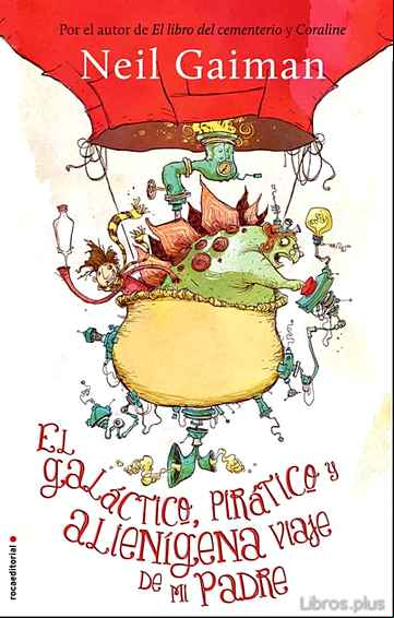 Descargar gratis ebook EL GALACTICO, PIRATICO Y ALIENIGENA VIAJE DE MI PADRE en epub