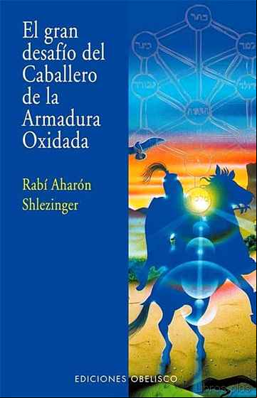 Descargar gratis ebook EL GRAN DESAFIO DEL CABALLERO DE LA ARMADURA OXIDADA en epub
