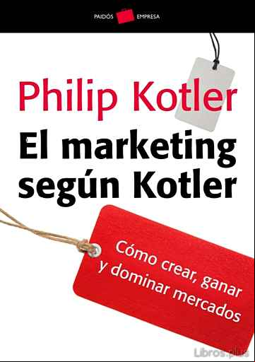 Descargar ebook EL MARKETING SEGUN KOTLER: COMO CREAR, GANAR Y DOMINAR MERCADOS