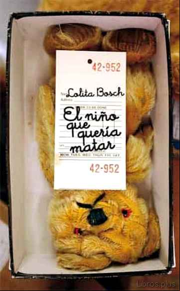 Descargar gratis ebook EL NIÑO QUE QUERIA MATAR (PREMIO GUILLEM CIFRE DE COLONYA 2013) en epub