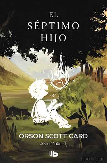 Descargar gratis ebook EL SÉPTIMO HIJO (SAGA DE ALVIN MAKER [EL HACEDOR] 1) en epub