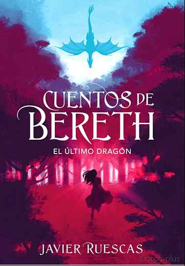 Descargar gratis ebook EL ÚLTIMO DRAGÓN (CUENTOS DE BERETH 1) en epub