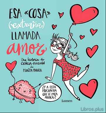 Descargar gratis ebook ESA COSA (EXTRAÑA) LLAMADA AMOR en epub