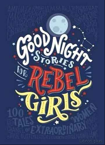 Descargar gratis ebook GOOD NIGHT STORIES FOR REBEL GIRLS en epub