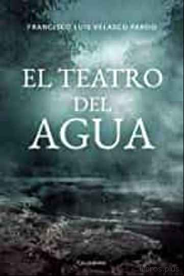Descargar gratis ebook (I.B.D.) EL TEATRO DEL AGUA en epub