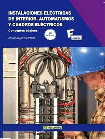 Descargar gratis ebook INSTALACIONES ELECTRICAS DE INTERIOR, AUTOMATISMOS Y CUADROS ELEC TRICOS: CONCEPTOS BASICOS en epub