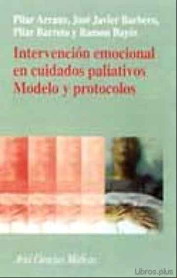 Descargar gratis ebook INTERVENCION EMOCIONAL EN CUIDADOS PALIATIVOS:MODELO Y PROTOCOLOS en epub