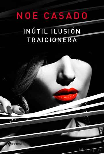 Descargar gratis ebook INUTIL ILUSION TRAICIONERA en epub