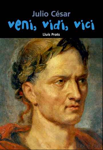 Descargar gratis ebook JULIO CESAR VENI,VIDI,VICI en epub