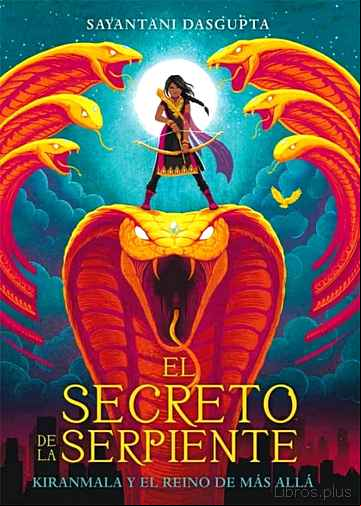 Descargar gratis ebook KIRANMALA Y EL REINO DE MAS ALLA 1 : EL SECRETO DE LA SERPIENTE en epub