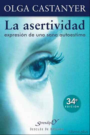 Descargar ebook LA ASERTIVIDAD: EXPRESION DE UNA SANA AUTOESTIMA