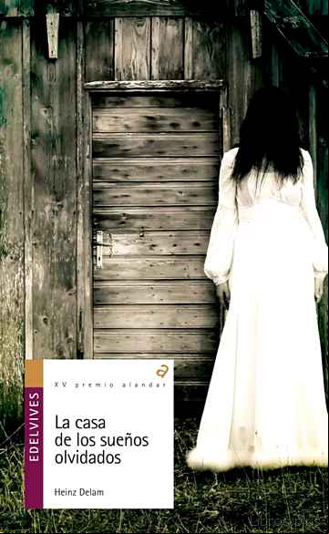 Descargar gratis ebook LA CASA DE LOS SUEÑOS OLVIDADOS (PREMIO ALANDAR) en epub