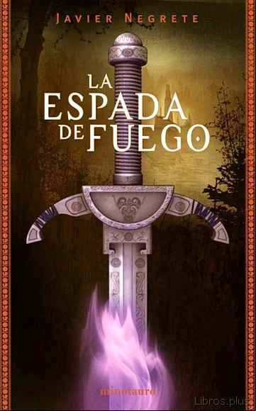 Descargar gratis ebook LA ESPADA DE FUEGO (TETRALOGIA LA ESPADA DE FUEGO 1) en epub