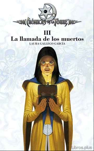 Descargar gratis ebook LA LLAMADA DE LOS MUERTOS (CRONICAS DE LA TORRE III ) en epub