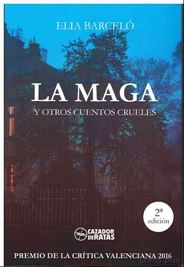 Descargar gratis ebook LA MAGA Y OTROS CUENTOS CRUELES en epub