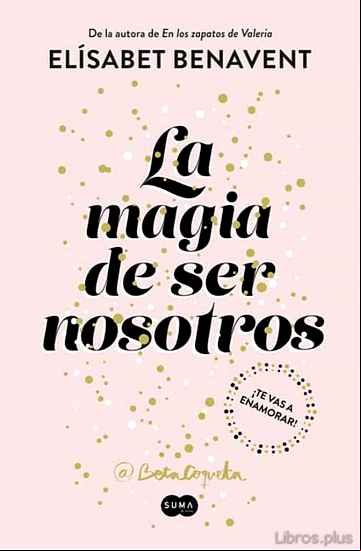 Descargar gratis ebook LA MAGIA DE SER NOSOTROS (BILOGIA SOFIA 2) en epub