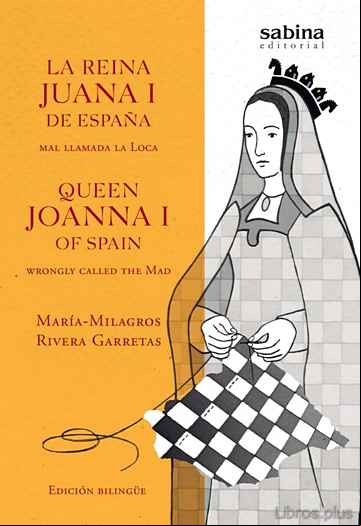 Descargar gratis ebook LA REINA JUANA I DE ESPAÑA, MAL LLAMADA LA LOCA en epub
