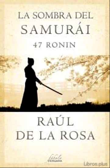 Descargar gratis ebook LA SOMBRA DEL SAMURAI. 47 RONIN en epub