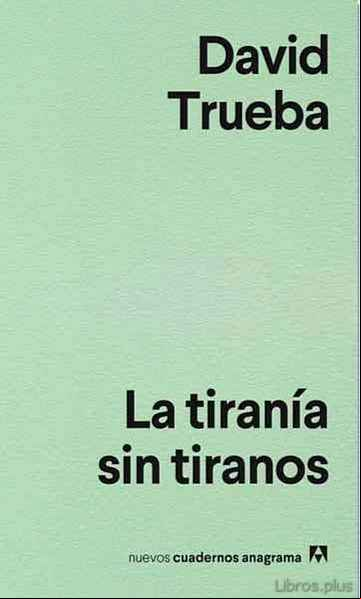 Descargar ebook LA TIRANIA SIN TIRANOS