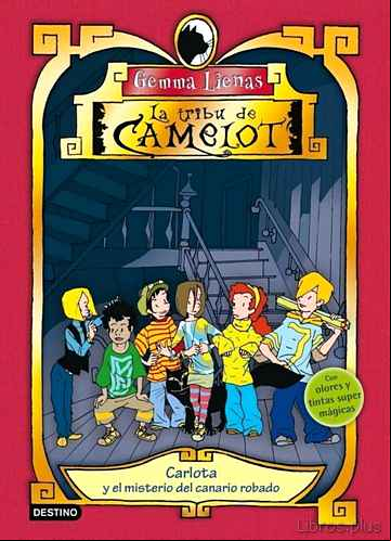 Descargar gratis ebook LA TRIBU DE CAMELOT : CARLOTA Y EL MISTERIO DEL CANARIO ROBADO en epub