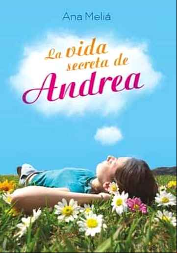 Descargar gratis ebook LA VIDA SECRETA DE ANDREA en epub