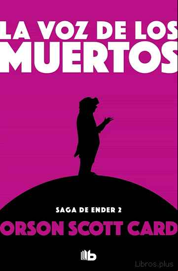 Descargar gratis ebook LA VOZ DE LOS MUERTOS (SAGA DE ENDER 12 / ENDER 4) en epub