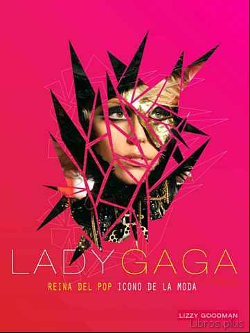 Descargar gratis ebook LADY GAGA: REINA DEL POP, ICONO DE LA MODA en epub