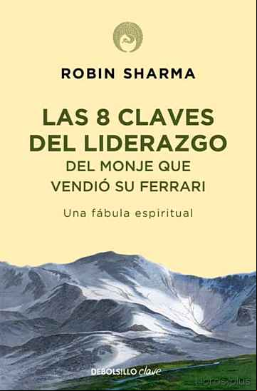 Descargar gratis ebook LAS 8 CLAVES DEL LIDERAZGO DEL MONJE QUE VENDIO SU FERRARI en epub