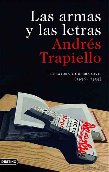 Descargar ebook LAS ARMAS Y LAS LETRAS: LITERATURA Y GUERRA CIVIL (1936-1939)