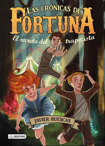 Descargar gratis ebook LAS CRONICAS DE FORTUNA Nº 1. EL SECRETO DEL TRAPECISTA en epub