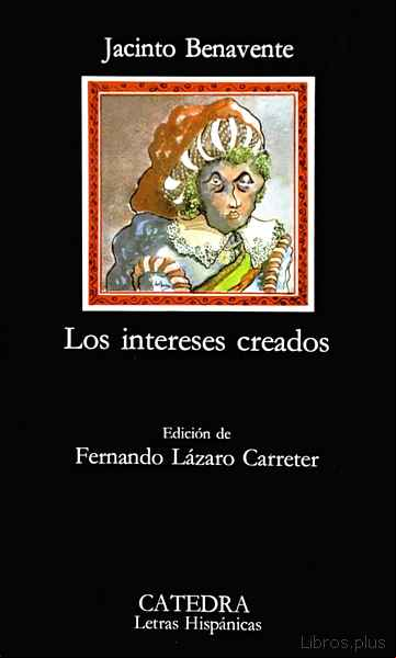 Descargar gratis ebook LOS INTERESES CREADOS (17ª ED.) en epub