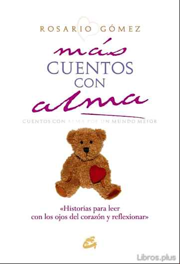 Descargar gratis ebook MAS CUENTOS CON ALMA: CUENTOS CON ALMA POR UN MUNDO MEJOR en epub