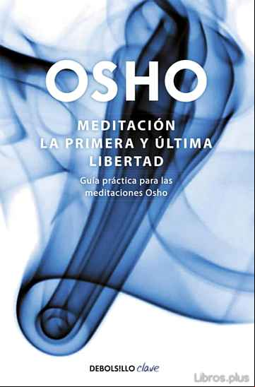 Descargar ebook MEDITACION. LA PRIMERA Y ULTIMA LIBERTAD